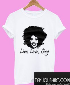 Whitney Houston Live Love Sing T-Shirt