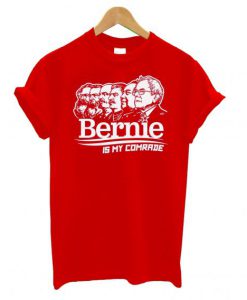 Bernie Is My Comrade T shirt