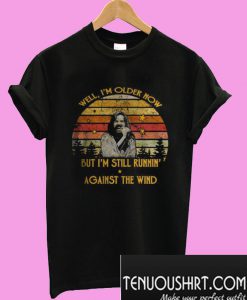 Bob Seger Well I’m Older Now T-Shirt