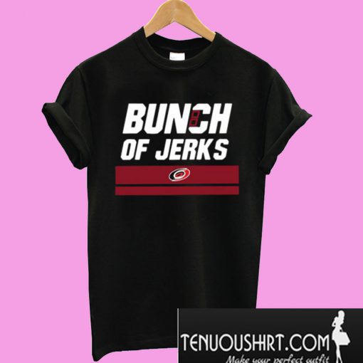 Bunch Of Jerks T-Shirt