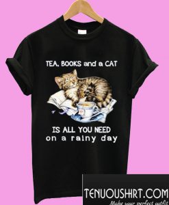 Cat Tea Books And A Cat Is All T-Shirt