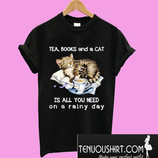 Cat Tea Books And A Cat Is All T-Shirt