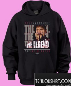 Dale Earnhardt The Man The Myth The Legend The Intimidator Hoodie