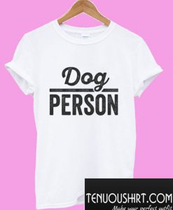 Dog Person T-Shirt