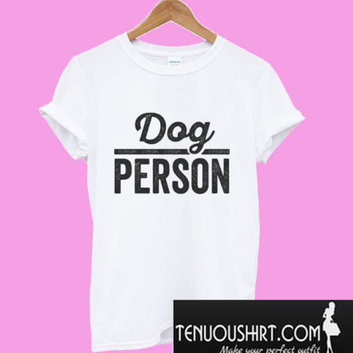 Dog Person T-Shirt