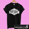 Ever ride a fatboy want to T-Shirt