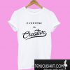 Everyone Is Creative T-Shirt