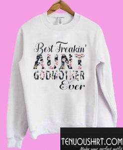 Floral Best Freakin’ Aunt Godmother Ever Sweatshirt