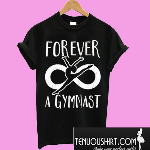 Forever A Gymnast T-Shirt