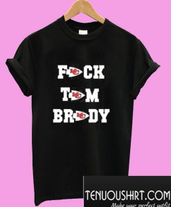 Fuck Tom Brady Kansas City T-Shirt