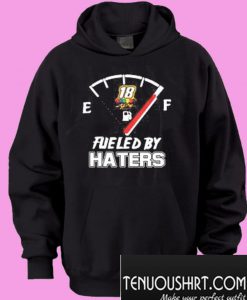 Fueled By Haters Hoodie