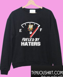 Fueled By Haters Sweatshirt