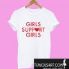 Girls Support Girls Ladies T-Shirt