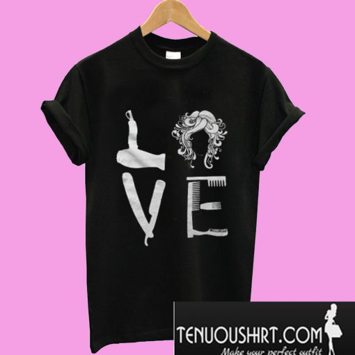 Hairstylist Love Hair T-Shirt