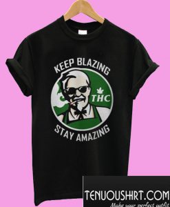 Harland Sanders keep blazing stay amazing T-Shirt