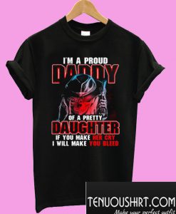 I’m A Proud Daddy Of A Pretty Daughter T-Shirt