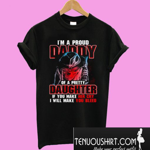 I’m A Proud Daddy Of A Pretty Daughter T-Shirt