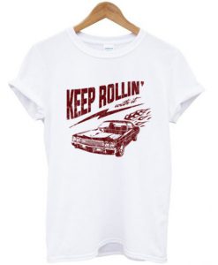 Keep Rollin’ With It T-Shirt