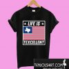 Life Is Texcellent Texas Flag T-Shirt