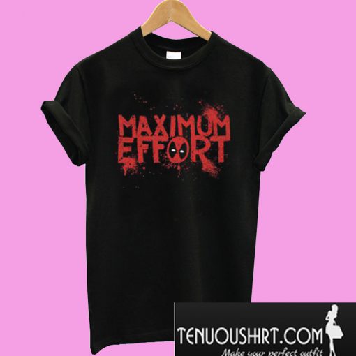 Maximum Effort T-Shirt