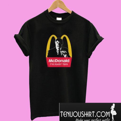 McDonald I’m Lovin’ Him T-Shirt