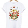 No Rain No Flowers T-Shirt