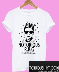 Notorious RBG ready to dissent Ruth Bader Ginsburg T-Shirt