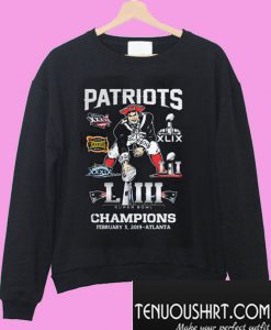 Patriots Super Bowl LIII Champions February 3 2019 Atlanta Sweatshirt