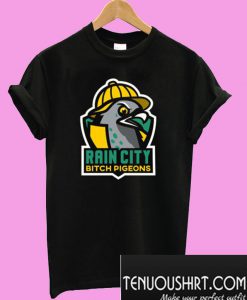 Rain City Bitch Pigeons T-Shirt