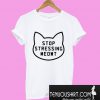 Stop Stressing Meowt T-Shirt