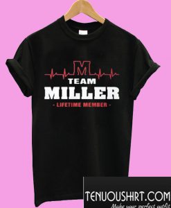 Team miller lifetime member T-Shirt