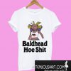 The Baldhead hoe T-Shirt
