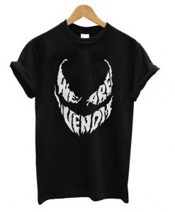 We are Venom T shirt