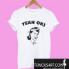 Yeah Ok! Women’s T-Shirt