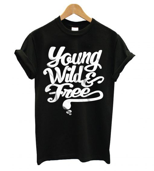Young Wild & Free T shirt