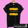 Alcohol You Back T-Shirt