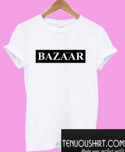 Bazaar That’s So T-Shirt