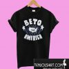 Beto for President – Beto por America T-Shirt