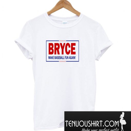 Bryce Harper Make Baseball Fun Again T-Shirt