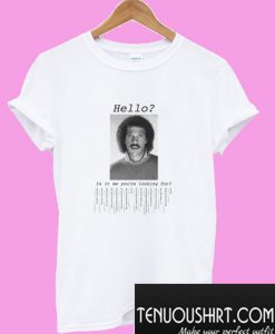 Hello? Is it me that you’re looking for? Lionel Richie T-Shirt