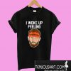 I Woke Up Feeling Dangerous T-Shirt