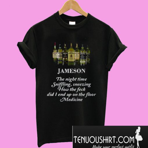 Jameson the night time sniffling sneezing how the feck did I end T-Shirt
