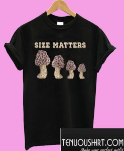 Mushroom Size Matters T-Shirt