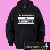My Middle Name Is Asshole Hoodie