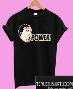 Power Jeremy Clarkson T-Shirt