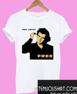 Rick Astley Free Funny T-Shirt