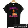 Rihanna T-Shirt