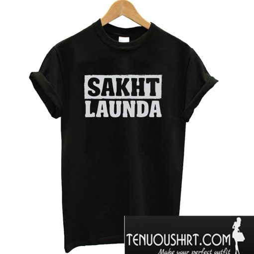 Sakht Launda T-Shirt