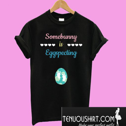 Somebunny is Eggspecting Easter Pregnancy T-Shirt