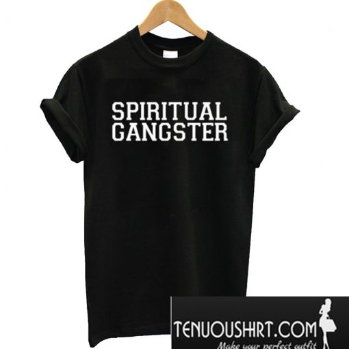 Spiritual Gangster T-Shirt